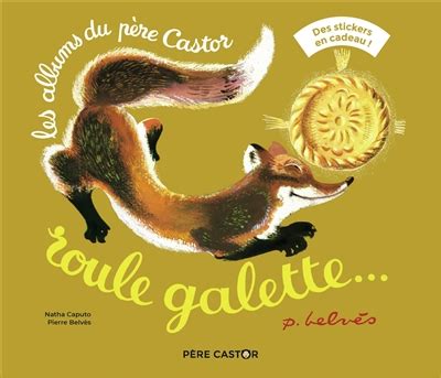 Roule Galette Avec Stickers Caputo Belves Pere Castor