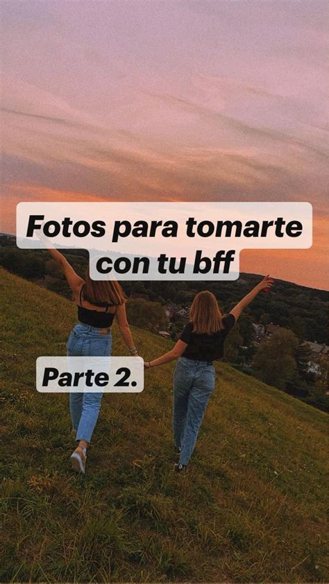 Fotos Para Tomarte Con Tu Bff Parte Mejor Amiga Fotos Para Hacer