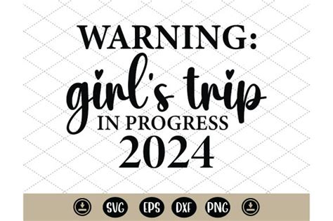 Warning Girls Trip In Progress Svg Graphic By Millerleslies26