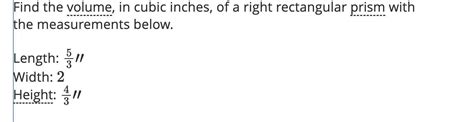 Please Help Find The Volume In Cubic Inches Of A Right Rectangular