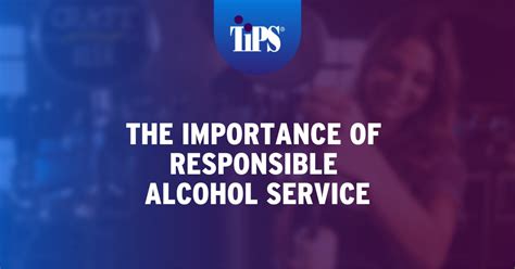 Responsible Alcohol Service Why Its Important Tips