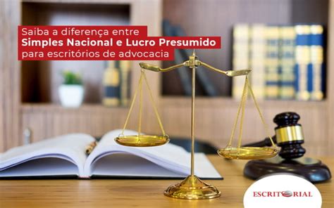 Simples Nacional Ou Lucro Presumido Para Advogados