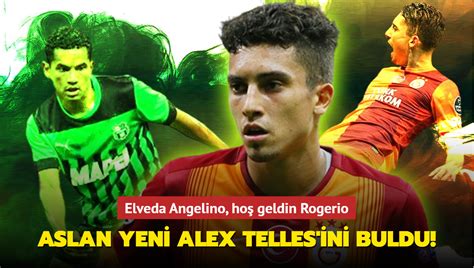 Galatasaray yeni Alex Telles ini buldu Elveda Angelino hoş geldin Rogerio