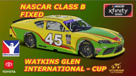 IRACING IRACING NASCAR CLASS B FIXED AT WATKINS GLEN YouTube