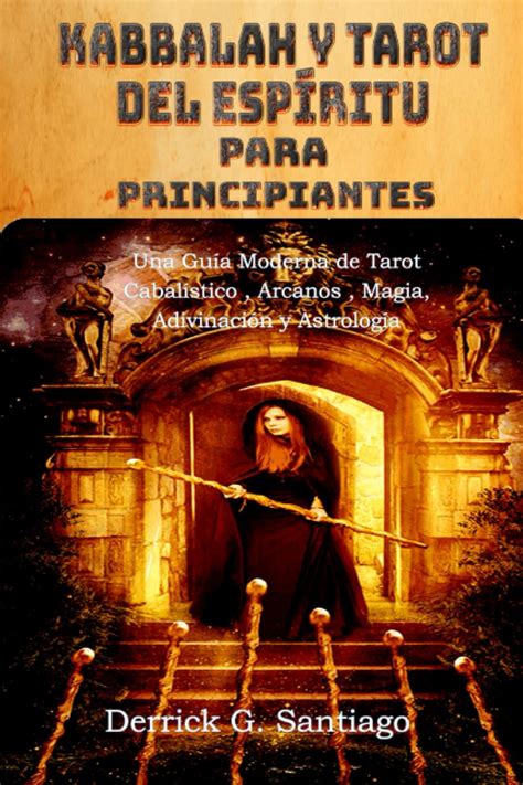Kabbalah Y Tarot Del Espíritu Para Principiantes Una Guía Moderna De