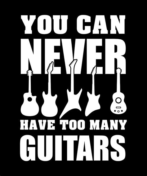 You Can Never Have Too Many Guitars Digital Art By KaSeRa Pixels