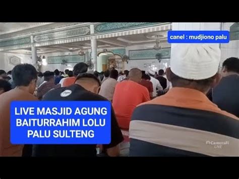 Live Masjid Agung Baiturrahim Lolu Palu YouTube