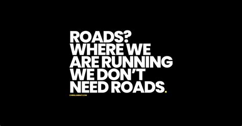 Roads Where Were Going We Dont Need Roads Running Sticker