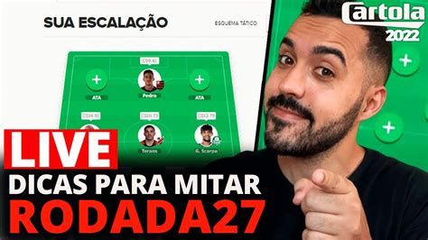 LIVE DICAS 27 RODADA CARTOLA FC 2022 BORA MITAR YouTube