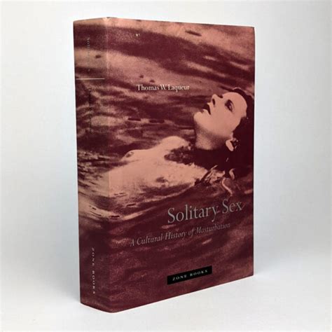 Solitary Sex A Cultural History Of Masturbation The Book Merchant Jenkins