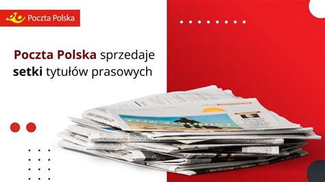 Poczta Polska sprzedaje setki tytułów prasowych Udostępnia także