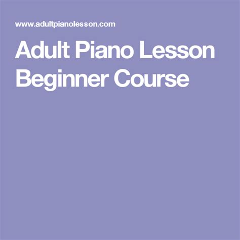 Adult Piano Lesson Beginner Course Adult Piano Lessons Piano Lessons Adult Piano