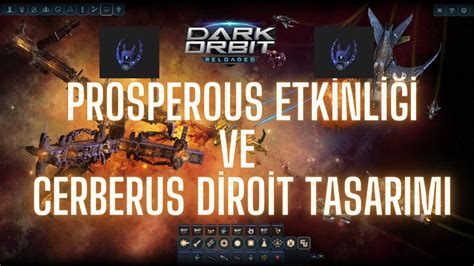 Darkorbit Prosperous Etkinli I Ve Cerberus Diroit Tasar M Zellikleri