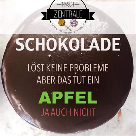 Schokolade L St Keine Probleme Aber Das Tut Ein Apfel Ja Auch Nicht