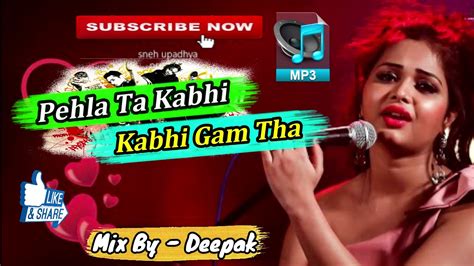 Pehle To Kabhi Kabhi Gham Tha Dj Song Remix Hindi Song Dj Remix