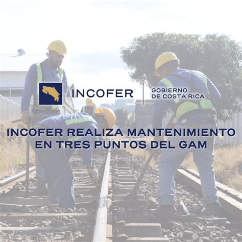 Incofer Realiza Mantenimiento En Tres Puntos Del Gam Incofer