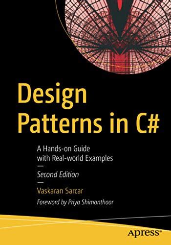 Design Patterns In C A Hands On Guide With Real World Examples 2nd