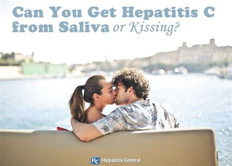 Can You Get Hepatitis C From Saliva Or Kissing Hepatitis Central