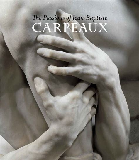 The Passions Of Jean Baptiste Carpeaux 9780300204315