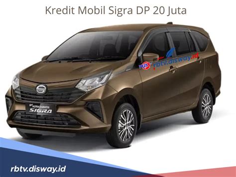 Kredit Mobil Sigra Dp Rp Juta Cicilan Ringan Harga Terjangkau Mobil