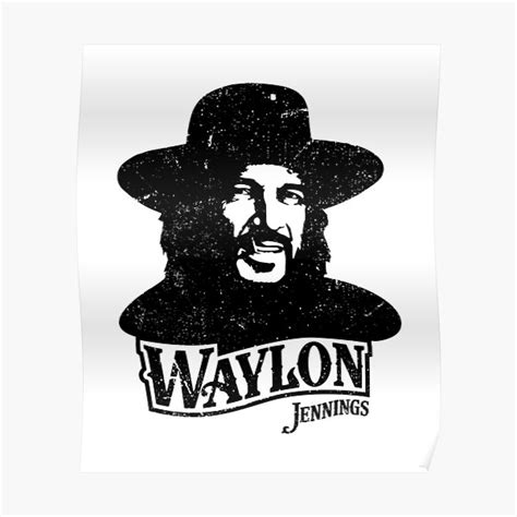 Waylon Jennings Distressed Logo Poster For Sale By Rayotis Redbubble