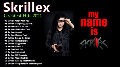 Skrillex Greatest Hits Full Album 2021 🎵 Best Of Skrillex2021🎵 Youtube