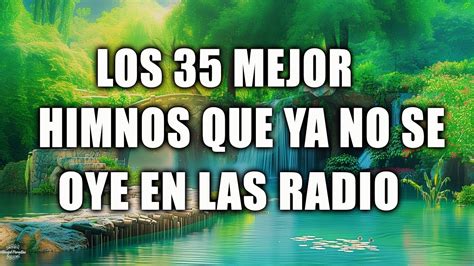 Los Mejor Himnos Que Ya No Se Oye En Las Radio Himnos Viejitos