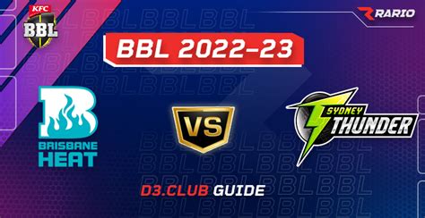 Bbl 202223 Brisbane Heat Vs Sydney Thunder D3club Guide By Robin