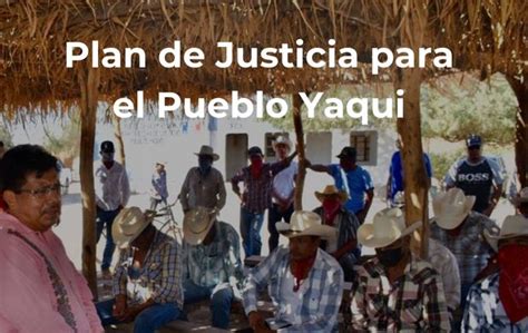 Plan de Justicia para el Pueblo Yaqui Secretaría de Agricultura y