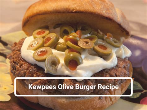 Kewpees Olive Burger Recipe Tannat Wine And Cheese