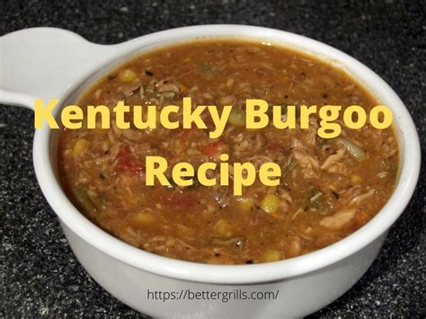 Kentucky Burgoo Recipe (From My Neck Of The Woods) – Better Grills