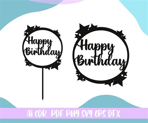 Happy Birthday Svg Cake Topper Svg Cake Decorations Svg Etsy