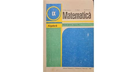 C Nastasescu Matematica Algebra Manual Pentru Clasa A IX A Editia