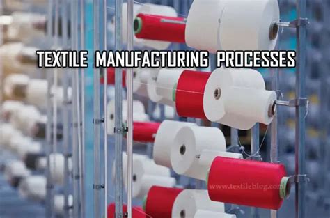 Textile Manufacturing Processes For Students And Professionals