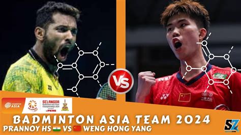 PRANNOY H S IND VS WENG Hong Yang CHN Badminton Asia Team