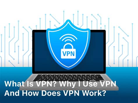 What Is Vpn Why I Use Vpn And How Does Vpn Work