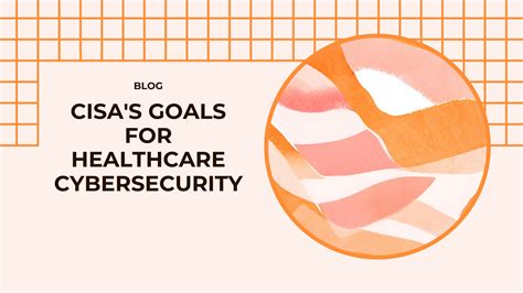 Cisa Cross Sector Cybersecurity Performance Goals What Healthcare