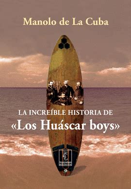 LA INCREÍBLE HISTORIA DE LOS HUÁSCAR BOYS CUBA MANOLO DE LA Libro