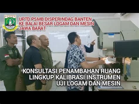 Uptd Psmb Indag Banten Konsultasi Penambahan Ruang Lingkup Kalibrasi