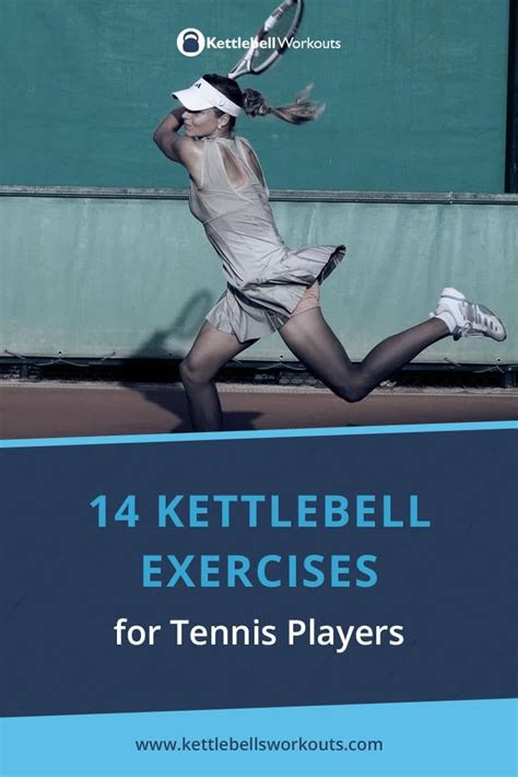 14 Best Exercises For Tennis Players Using Kettlebells Artofit