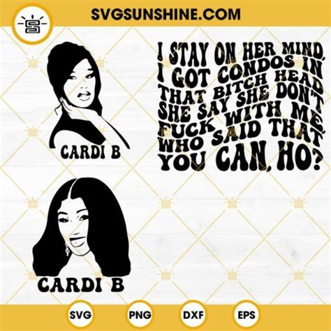 Cardi B SVG I Stay On Her Mind She Say She Don T Fuck With Me SVG Who Said You Can Ho SVG