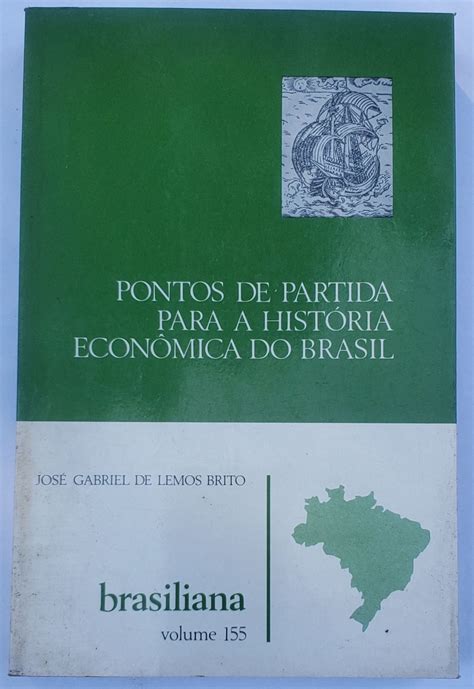 Pontos De Partida Para A Hist Ria Economica Do Brasil