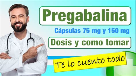 PREGABALINA 75 Mg Dosis Tratamiento Como Y Cuando Tomar LO HACES