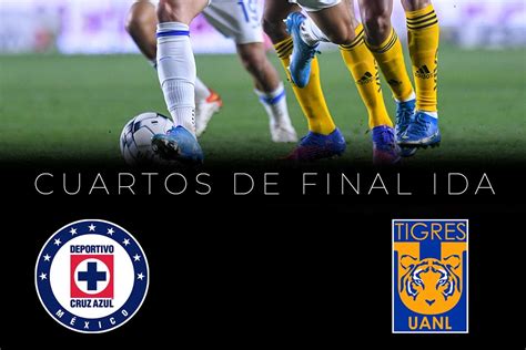 Cruz Azul Vs Tigres Horario Y Dónde Ver En Vivo Cuartos De Final Liga