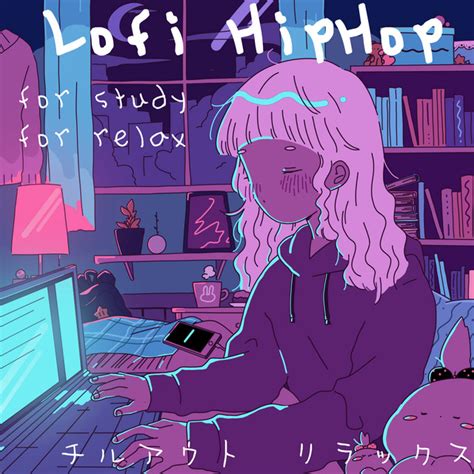 Lofi HipHop For Study For Relax Chill Out Relax Album By DJ Lofi