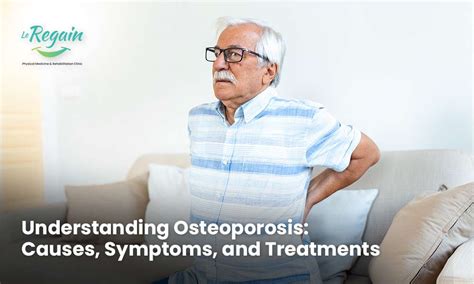 Understanding Osteoporosis Causes Symptoms And Treatments Leregain