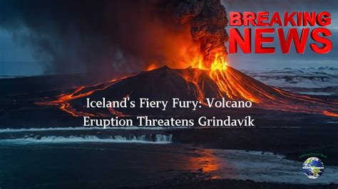 Iceland s Fiery Fury Volcano Eruption Threatens Grindavík YouTube