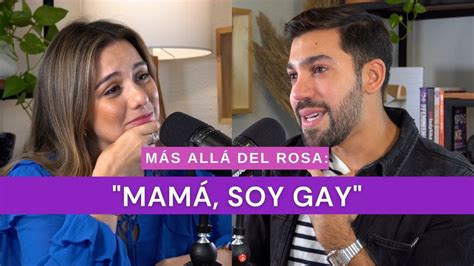 Más Allá Del Rosa Mamá Soy Gay Con Joel Barrera Youtube