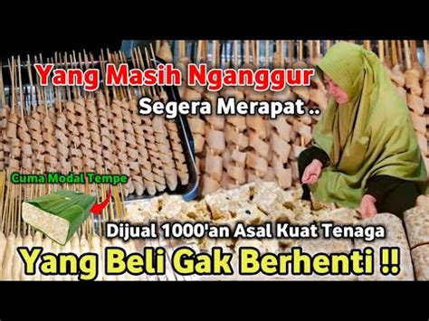 Ampun Yang Beli Gak Berhenti Asal Kuat Tenaga Terbaru Modal Tempe