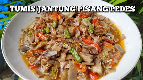 RESEP TUMIS JANTUNG PISANG TERI PEDES YouTube